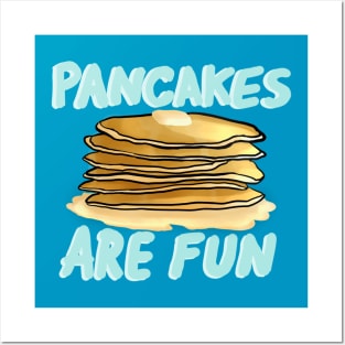 Pancakes are Fun Posters and Art